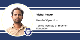 Tecnia Institute of Teacher Education: Head of Operation: Vishal Pawar Interview